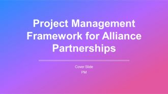 Project Management Framework For Alliance Partnerships PPT Structure AT