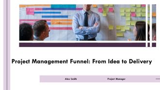 Project Management Funnel From Idea To Delivery PPT Designs AT