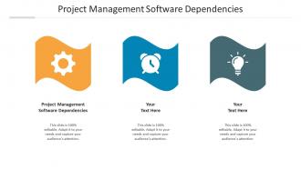 Project Management Software Dependencies Ppt Powerpoint Presentation Styles Pictures Cpb