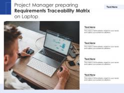 Project Manager Preparing Requirements Traceability Matrix On Laptop