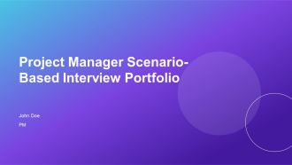 Project Manager Scenario Based Interview Portfolio PPT Demonstration AT Project Manager Scenario Based Interview Portfolio PPT Demonstration AT