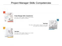 Project manager skills competencies ppt powerpoint presentation outline clipart cpb