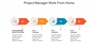 Project manager work from home ppt powerpoint presentation layouts sample cpb