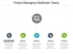 Project managing distributed teams ppt powerpoint presentation infographics images cpb