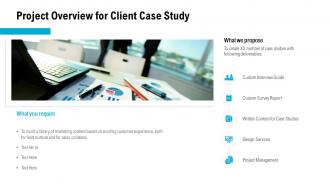 Project overview for client case study ppt powerpoint presentation pictures