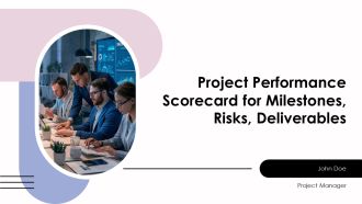 Project Performance Scorecard For Milestones Risks Deliverables PPT Designs AT