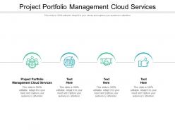 Project portfolio management cloud services ppt powerpoint presentation portfolio layout cpb