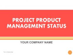 Project Product Management Status PowerPoint Presentation With Slides