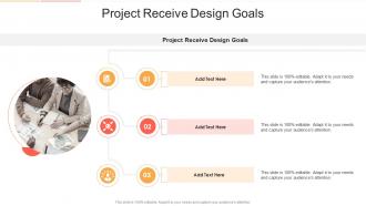 Project Receive Design Goals In Powerpoint And Google Slides Cpb
