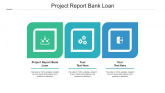 Project report bank loan ppt powerpoint presentation styles summary cpb
