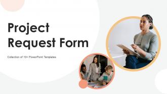 Project Request Form Powerpoint Ppt Template Bundles