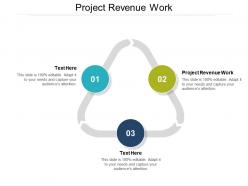 Project revenue work ppt powerpoint presentation slides format ideas cpb