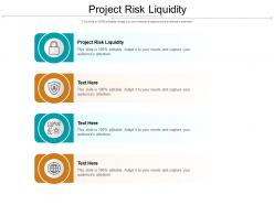 Project risk liquidity ppt powerpoint presentation infographics graphics download cpb