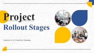Project Rollout Stages Powerpoint Ppt Template Bundles