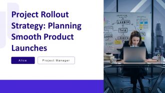 Project Rollout Strategy Planning Smooth Product Launches PPT Slides AT