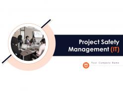 Project safety management it powerpoint presentation slides