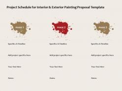 Project schedule for interior and exterior painting proposal template ppt powerpoint presentation