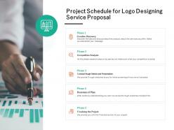 Project schedule for logo designing service proposal ppt powerpoint presentation