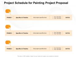 Project schedule for painting project proposal ppt powerpoint presentation ideas