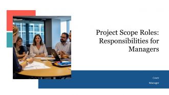 Project Scope Roles Responsibilities For Managers PPT Template AT