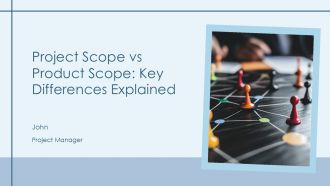 Project Scope Vs Product Scope Key Differences Explained PPT PowerPoint AT