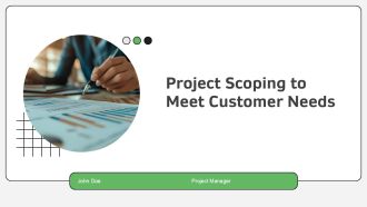 Project Scoping To Meet Customer Needs PPT Summary AT