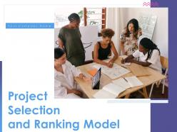 Project Selection And Ranking Model Powerpoint Presentation Slides