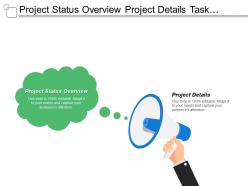 Project Status Overview Project Details Task Deliverable Features Management