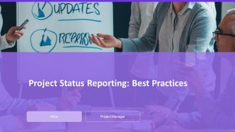Project Status Reporting Best Practices PPT Guidelines AT