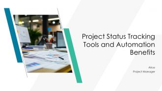 Project Status Tracking Tools And Automation Benefits PPT Guidelines AT