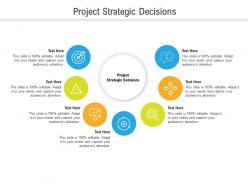 Project strategic decisions ppt powerpoint presentation infographics visuals cpb