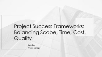 Project Success Frameworks Balancing Scope Time Cost Quality PPT Designs AT