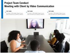 Project team conduct meeting with client by video communication