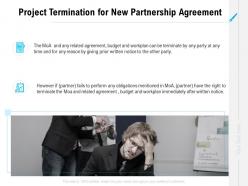 Project termination for new partnership agreement ppt powerpoint slides