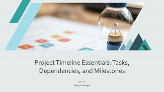 Project Timeline Essentials Tasks Dependencies And Milestones PPT Guidelines AT