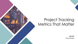 Project Tracking Metrics That Matter PPT Presentation AT