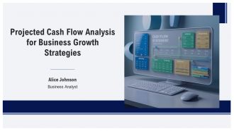 Projected Cash Flow Analysis For Business Growth Strategies PPT Summary AT