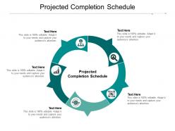 Projected completion schedule ppt powerpoint presentation infographics graphics design cpb