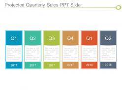 Projected quarterly sales ppt slide
