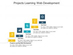 Projects learning web development ppt powerpoint presentation diagram lists cpb