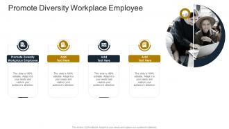 Promote Diversity Workplace Employee In Powerpoint And Google Slides Cpb