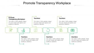 Promote transparency workplace ppt powerpoint presentation infographics outline cpb