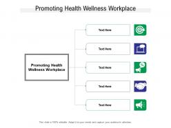 Promoting health wellness workplace ppt powerpoint presentation show layouts cpb