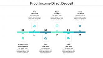 Proof income direct deposit ppt powerpoint presentation portfolio example cpb