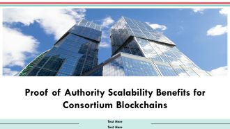 Proof Of Authority Scalability Benefits For Consortium Blockchains PPT Structure AT