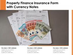 Property finance insurance form with currency notes