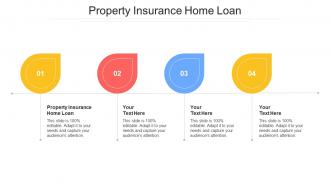 Property Insurance Home Loan Ppt Powerpoint Presentation Inspiration Graphic Images Cpb