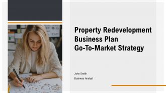 Property Redevelopment Business Plan Go To Market Strategy PPT Slides ST AI