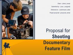 Proposal For Shooting Documentary Feature Film Powerpoint Presentation Slides