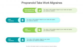 Propranolol Take Work Migraines In Powerpoint And Google Slides Cpb